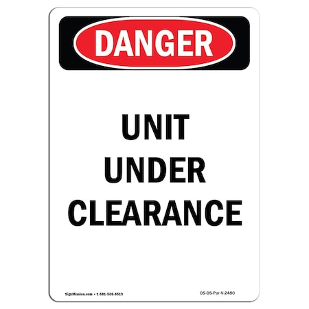 Signmission Safety Sign, OSHA Danger, 18" Height, Rigid Plastic, Unit Under Clearance, Portrait OS-DS-P-1218-V-2480